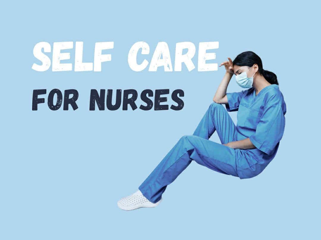 Self-Care for Nurses: 10 Practical Tips to Survive (and Thrive) Through Long Shifts